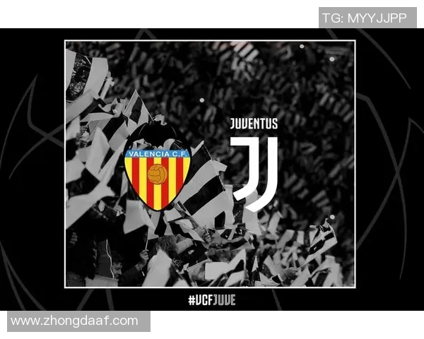 尤文图斯与瓦伦西亚精彩对决直播地址分享及观看指南